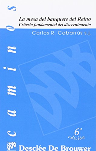 La mesa del banquete del reino. Criterio fundamental del discernimiento (Caminos)