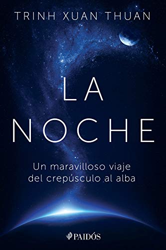 La noche: Un maravilloso viaje del crepúsculo al alba