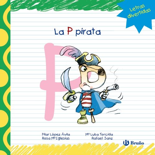 La P pirata (Castellano - A Partir De 3 Años - Libros Didácticos - Las Divertidas Aventuras De Las Letras Y Los Números)