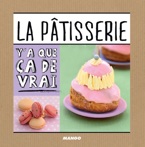 La pâtisserie (Y'a que ça de vrai) (French Edition)