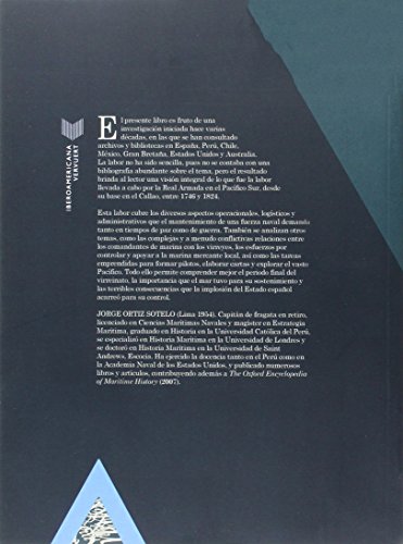 La Real Armada en el Pacífico Sur: el Apostadero Naval del Callao 1746-1824. (Tiempo Emulado. Historia de América y España)
