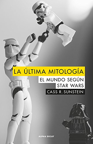 LA ULTIMA MITOLOGIA: EL MUNDO SEGUN STAR WARS: 101 (ALPHA DECAY)