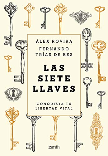 Las siete llaves: Conquista tu libertad vital (Autoayuda y superación)