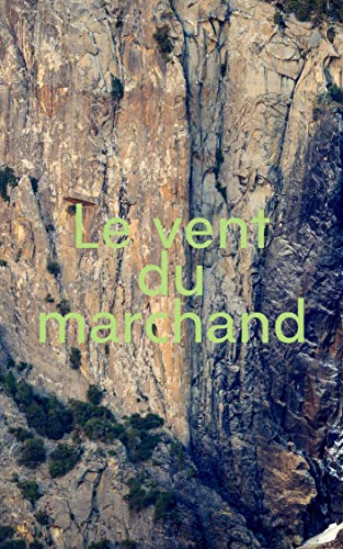 Le vent du marchand (French Edition)