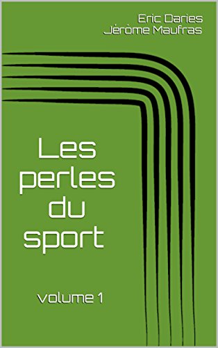 Les perles du sport: volume 1 (French Edition)