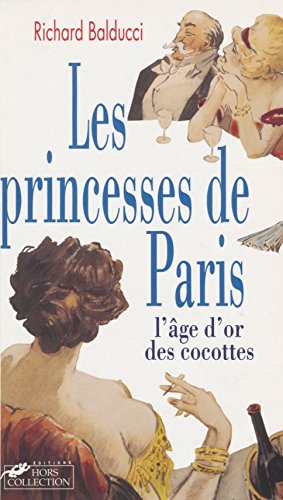 Les Princesses de Paris: L'âge d'or des cocottes (Romans Essais) (French Edition)