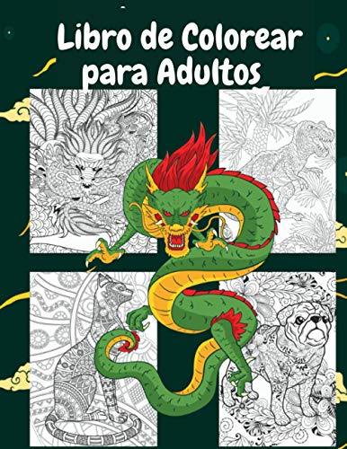 Libro de Colorear para Adultos: Mandala, Perros, Dragones, Gatos y Dinosaurios .