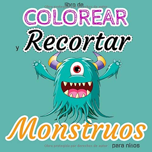 libro de colorear y recortar para niños MONSTRUOS: 140 Dibujos de Monstruos para Colorear y cortar - para niños de 4 a 8 Años