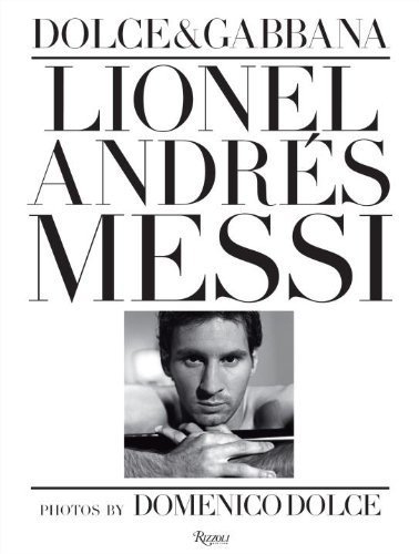 Lionel Andres Messi: Domenico Dolce Mul edition by Gabbana, Stefano (2013) Hardcover