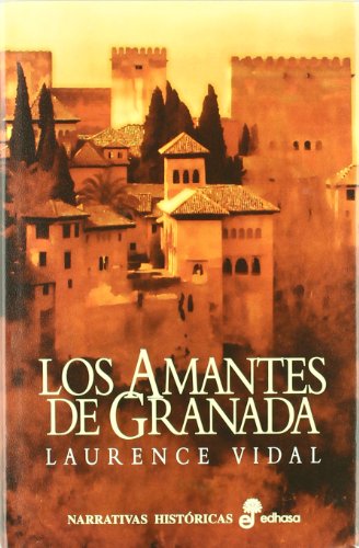 Los amantes de Granada (Narrativas Históricas)