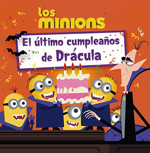 Los minions. El último cumpleaños de Drácula (Literatura Infantil (6-11 Años) - Gru Y Los Minions)