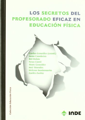 Los secretos del profesorado eficaz en Educación Física: 198 (Educación Física... Obras generales)