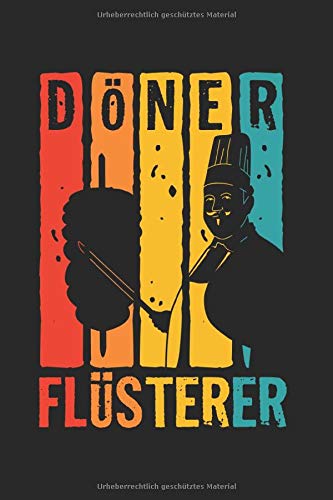 Lustiges Retro Döner Flüsterer: A5 Notizbuch für alle Döner Dürüm Fans, Punktraster 120 Seiten 15,24 x 22,86 cm (6x9 Zoll), Ideal als Geschenk für ... Studenten, Auszubildende oder Arbeitskollegen