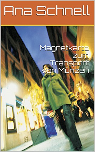 Magnetkarte zum Transport von Münzen (German Edition)