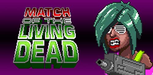 Match of the Living Dead