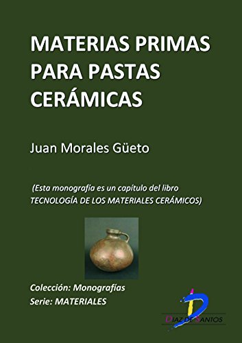 Materias primas para pastas cerámicas (Este capítulo pertenece al libro Tecnología de los materiales cerámicos).