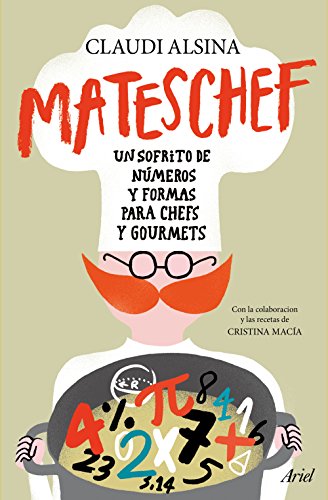 Mateschef: Un sofrito de números y formas para chefs y gourmets (Ariel)