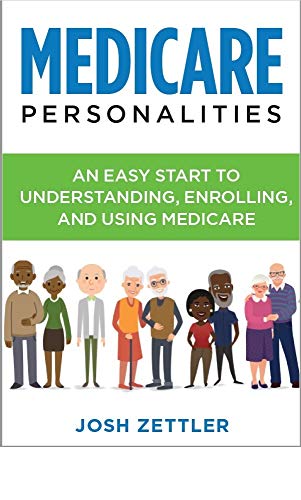 Medicare Personalities: An easy start to understanding, enrolling, and using Medicare. (English Edition)