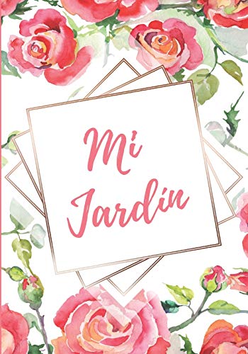 MI JARDÍN: DIARIO DE JARDINERÍA | LLEVA UN REGISTRO DE CADA PLANTA Y DE SU CORRESPONDIENTE CUIDADO (LUZ, AGUA, ABONO...) | INCLUYE CALENDARIO Y PAPEL ... TU JARDÍN | REGALO IDEAL PARA JARDINEROS.