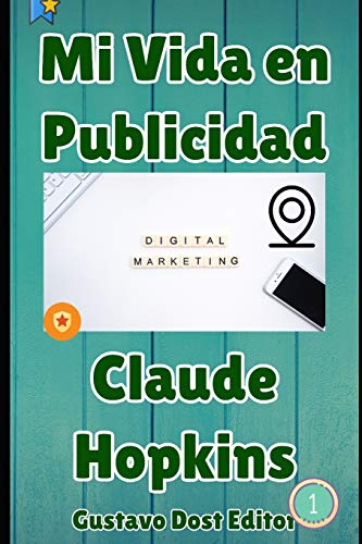 Mi vida en publicidad: El fundador del marketing directo, el libro Nº 1 para vender online