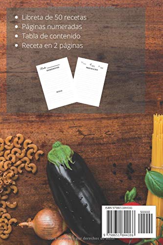 Mis recetas Favoritas: Libro de recetas para llenar - 50 recetas / 100 páginas + Tabla de contenido -15,24 x 22,86 cm