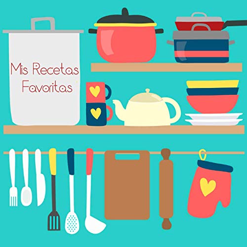 Mis recetas favoritas: Mi Cocina. Libro de recetas en blanco personalizado para crear tus propios platos deliciosos - XXL - cuaderno de recetas de cocina para escribir hasta 100 recetas