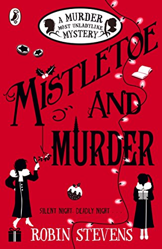 Mistletoe and Murder: A Murder Most Unladylike Mystery