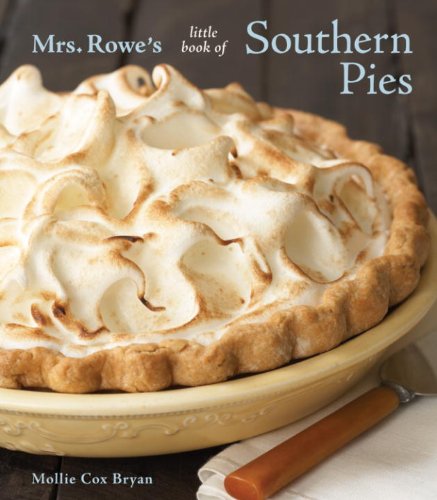 Mrs. Rowe's Little Book of Southern Pies: [A Baking Book] (English Edition)