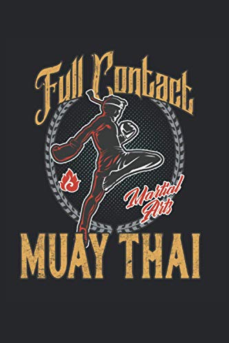 Muay Thai Full Contact: Cahier de cadeaux de boxe thaïlandais boxe boxe Muay-Thai avec doublure (format A5, 15,24 x 22,86 cm, 120 pages)