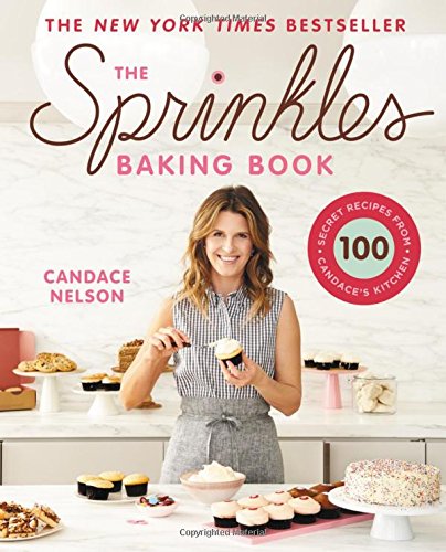 Nelson, C: The Sprinkles Baking Book: 100 Secret Recipes from Candace's Kitchen