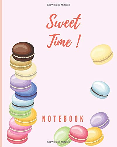 Notebook : Sweet Time!: 8" X 10" Macarons Dessert Journal Notebook For Students