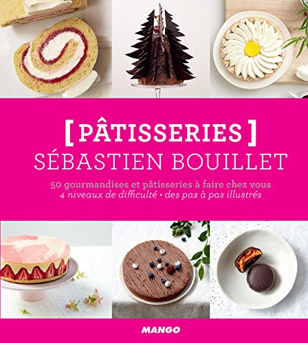 Pâtisseries - 50 gourmandises et pâtisseries à faire chez vous (Hors collection Mango Art de vivre) (French Edition)