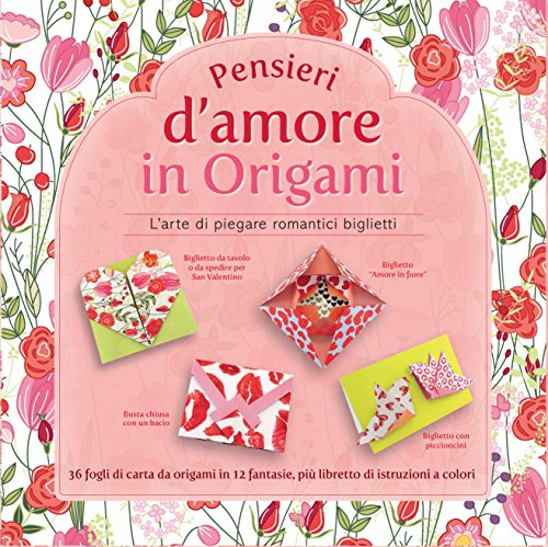 Pensieri d'amore in origami. L'arte di piegare romantici biglietti. Con gadget (Hobby e sport)