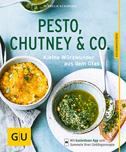 Pesto, Chutney & Co.: Kleine Würzwunder aus dem Glas (GU KüchenRatgeber) (German Edition)