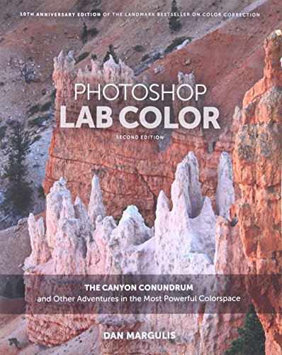 Photoshop LAB Color: The Canyon Conundrum and Other Adventures in the Most Powerful Colorspace