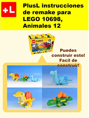 PlusL instrucciones de remake para LEGO 10698,Animales 12: Usted puede construir Animales 12 de sus propios ladrillos