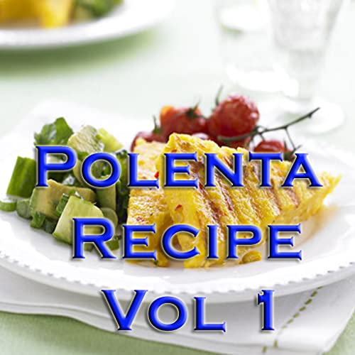 Polenta Recipes Videos Vol 1