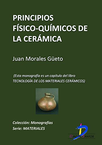 Principios-fisicoquímicos de la cerámica (Este capítulo pertenece al libro Tecnología de los materiales cerámicos).