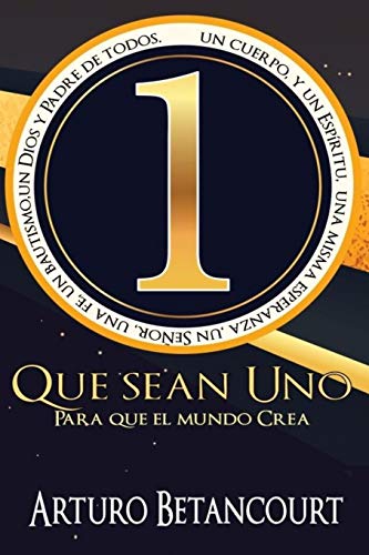 Que sean UNO...: para que el mundo crea!