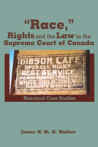 "race," Rights and the Law in the Supreme Court of Canada: Historical Case Studies