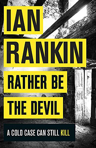 Rather be the devil: The superb Rebus No.1 bestseller (Inspector Rebus 21)