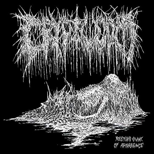 Reeking gunk of abhorrence