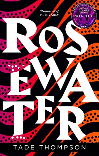 Rosewater: Book 1 of the Wormwood Trilogy, Winner of the Nommo Award for Best Novel (English Edition)