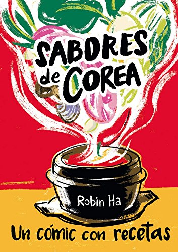 Sabores de Corea: Un cómic con recetas (Gastronomía Cultural)