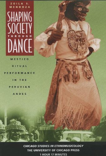 Shaping Society through Dance: Mestizo Ritual Performance in the Peruvian Andes (Chicago Studies in Ethnomusicology CSE (CHUP))