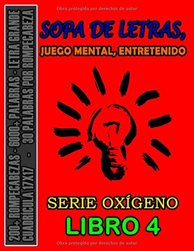 Sopa de Letras, Juego Mental, Entretenido: Más de 200 Sopas de Letras para Adultos, Letra Grande de 8.5 "x 11", Impresión de Alta Calidad y Organizados Estratégicamente (Serie Oxígeno)