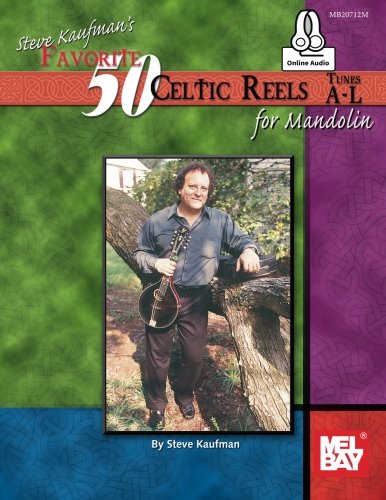Steve Kaufman'S Favorite 50 Celtic Reels for Mandolin (Book/Online Audio) +Telechargement