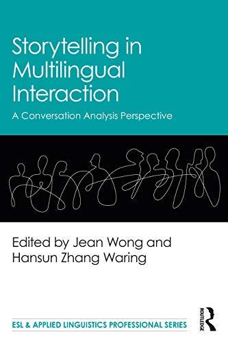 Storytelling in Multilingual Interaction: A Conversation Analysis Perspective (ESL & Applied Linguistics Professional Series) (English Edition)