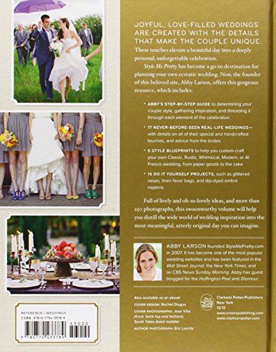 Style Me Pretty Weddings: Inspiration and Ideas for an Unforgettable Celebration: Inspiration & Ideas for an Unforgettable Celebration