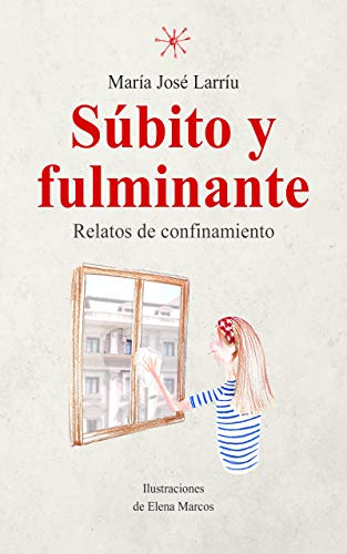 Súbito y Fulminante: Relatos de confinamiento